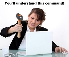 You'll understand this command!