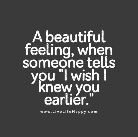 A beautiful feeling, when someone tells you