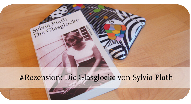 Die Glasglocke von Sylvia Plath