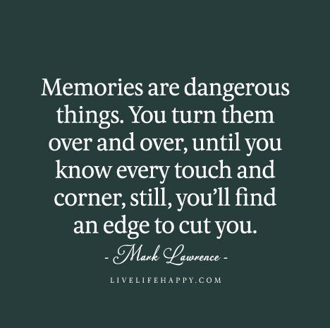 mark lawrence quote: memories-are-dangerous-things