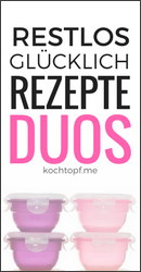 Blog-Event CXXVII - Restlos gluecklich -Rezepte-Duos (Einsendeschluss 15. Februar 2017)