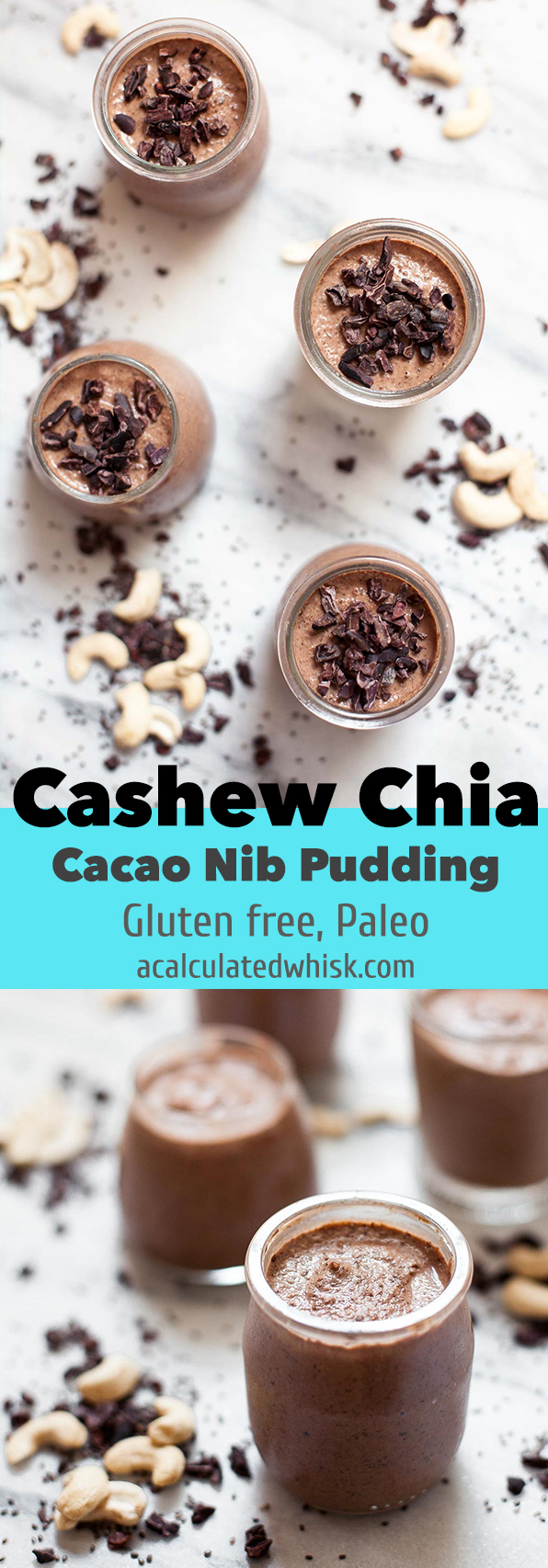 Cashew Chia Cacao Nib Pudding (Gluten free, Paleo) | acalculatedwhisk.com