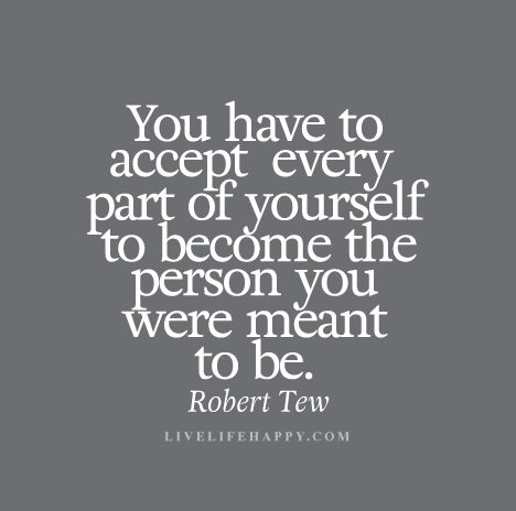 live-life-happy-quote-you-have-to-accept-every-part-of-yourself