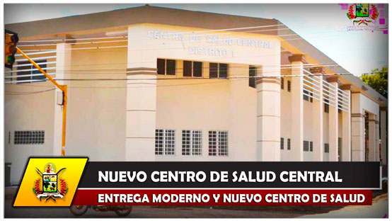 Entrega del moderno y nuevo Centro de Salud Central