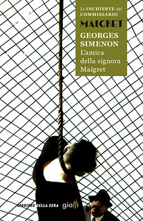 Italy: L'Amie de Madame Maigret:, new paper publication Corriere della Sera (L'amica della signora Maigret)