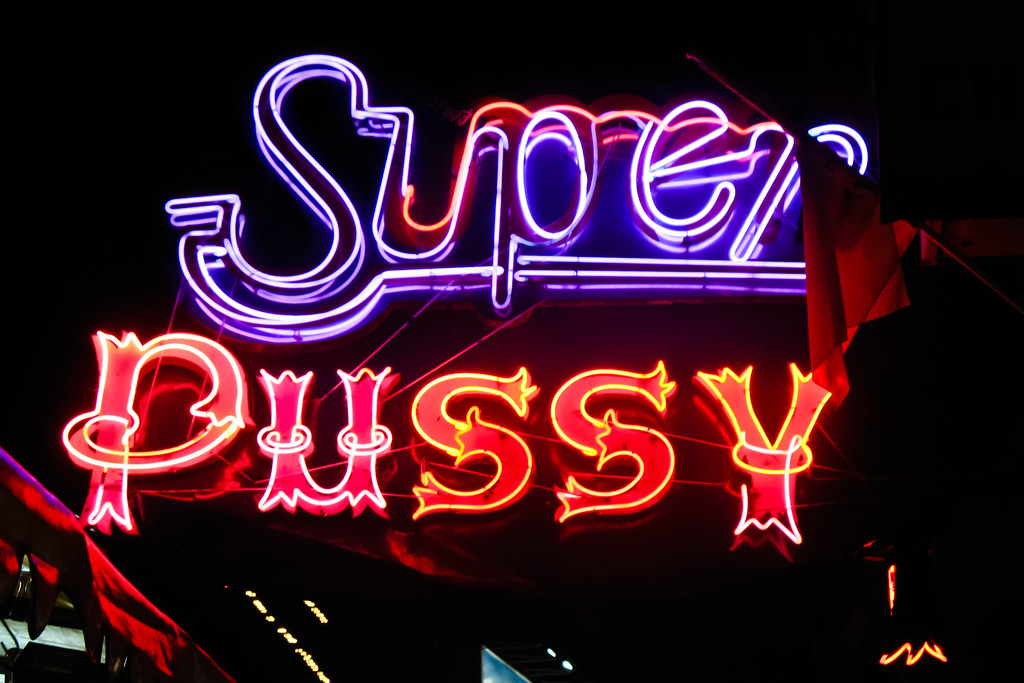 Super Pussy One Of The Weird Neon Signs On The Sex Show R Flickr 8280