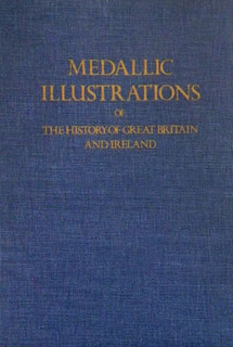 Tannenbaum Library Medallic Illustrations of the History of Great Britain Ireland