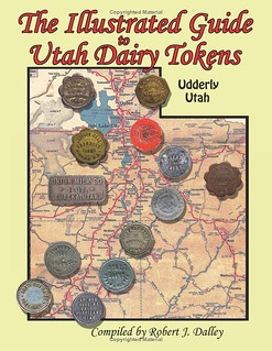 The Illustrated Guide to Utah Dairy Tokens by Dalley
