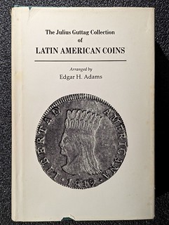Workman Sale 6 Lot 001 Julius Guttag Collection of Latin American coins