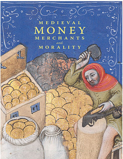 Medieval Money, Merchants, and Morality book cover