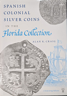 Workman Sale 6 Lot 86 SPANISH COLONIAL SILVER COINS IN THE FLORIDA COLLECTION