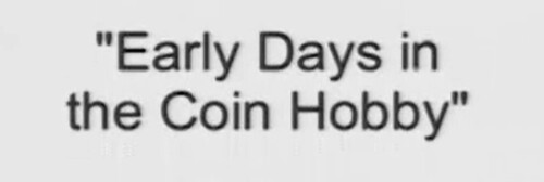 Early Day in the Coin Hobby title card