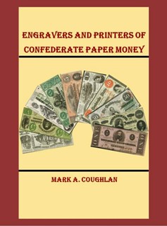 Engravers and Printers of Confederate Paper Money Book Cover
