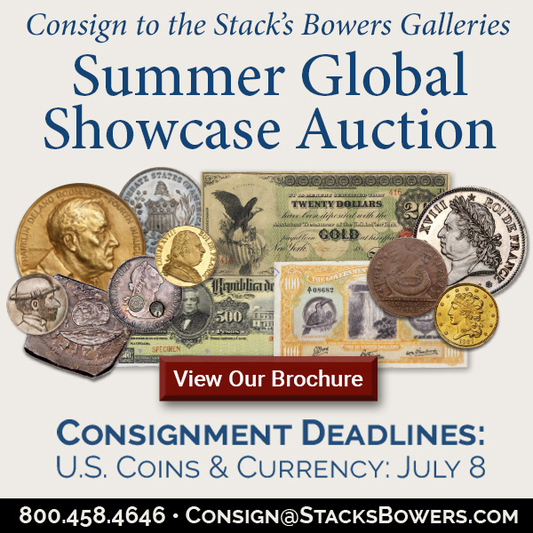 Stacks-Bowers E-Sylum ad 2025-07-06 Consign Summer Showcase