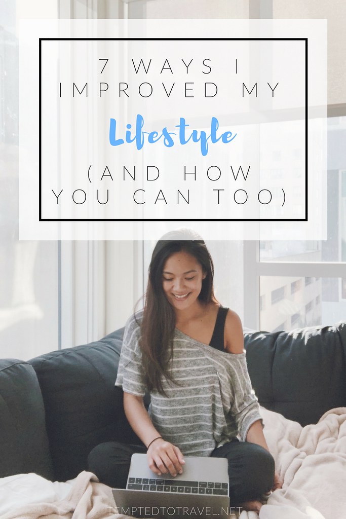 7 Ways I Improved My Lifestyle (And How You Can Too)