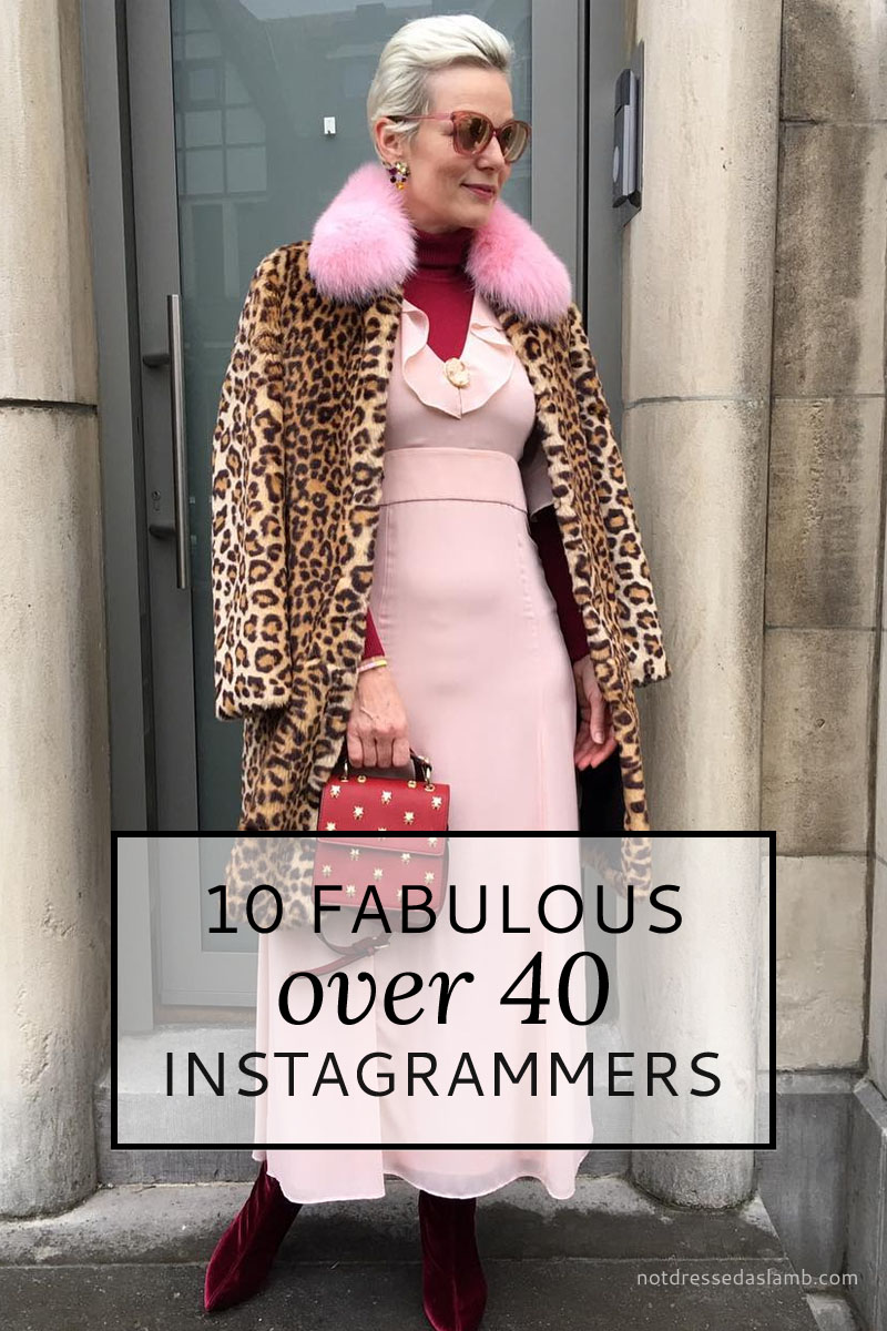 10 Fabulous Over 40 Fashion Bloggers to Follow on Instagram | Not Dressed As Lamb
