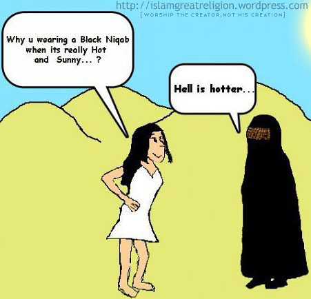 Why Muslim Womens wear Niqab/Hijab ?????  Becoz HELL IS 
