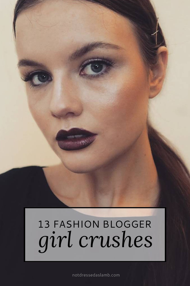 13 Fashion Bloggers Girl Crushes