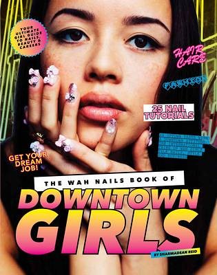 Sách huớng dẫn làm đẹp - The WAH Nails Book Of Downtown Girls - dtv ebook
