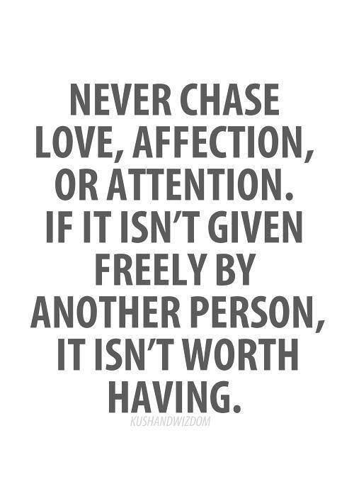 Hurt Quotes Love Relationship True Love Means Never Having To Chase Love