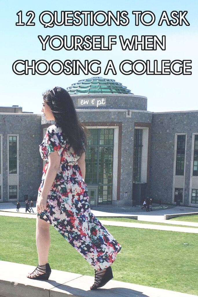 12 Questions To Ask Yourself When Choosing a College - How to Decide on A College - ew & pt