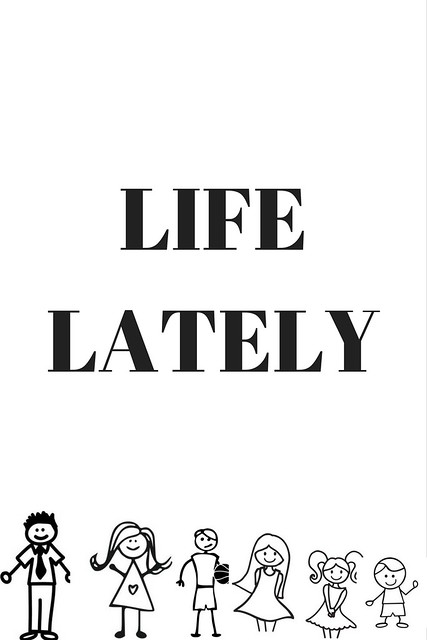 LIFE LATELY