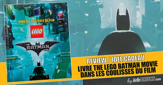 Livre The LEGO Batman Movie: Les Coulisses du Film (The LEGO Batman Movie: The Making of the Movie)