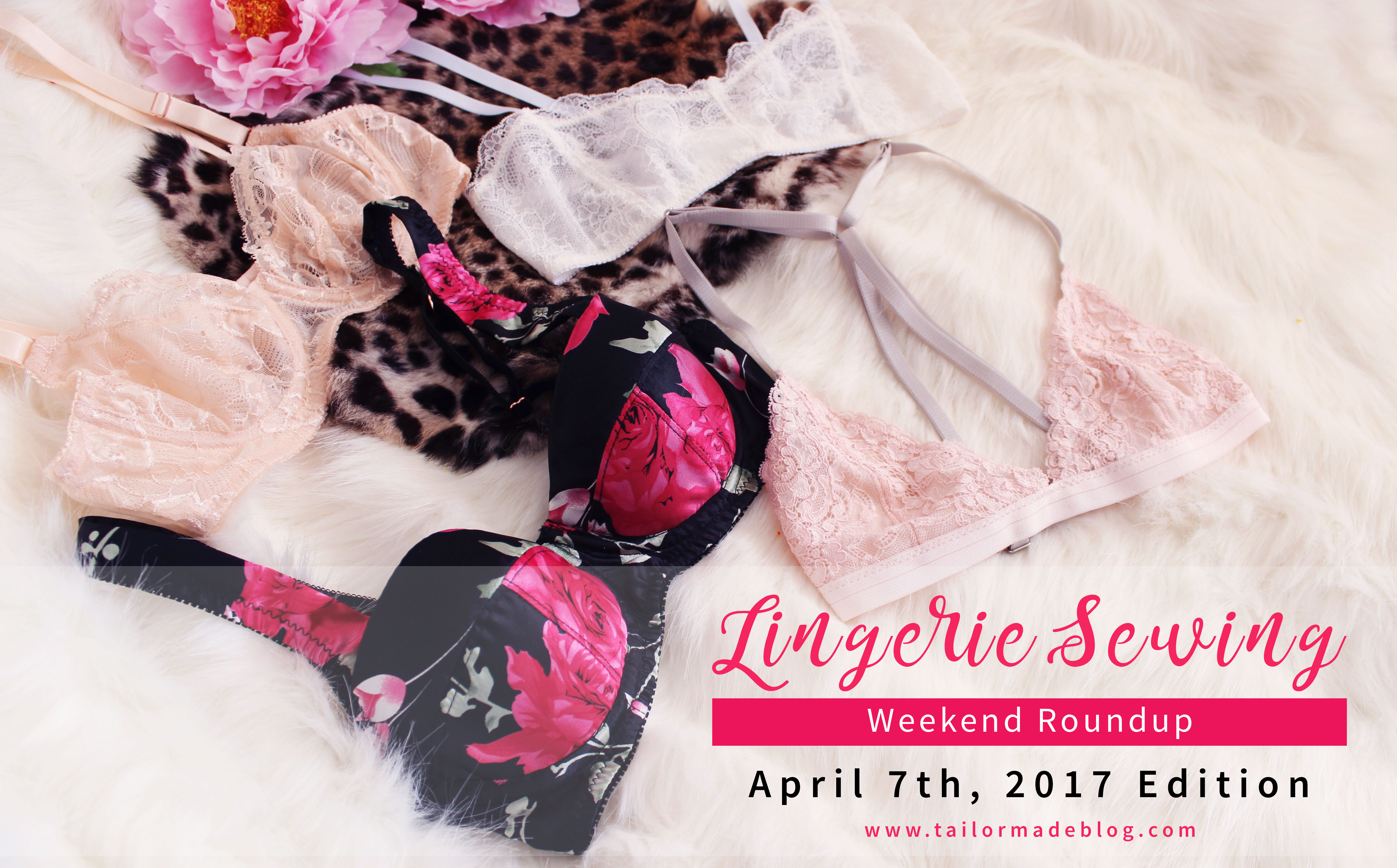 April 7th 2017 lingerie sewing weekendroundup