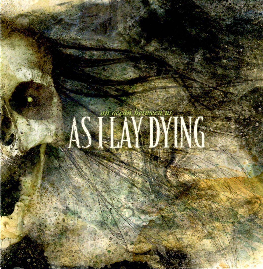 As I Lay Dying An Ocean Between Us Released Aug 21