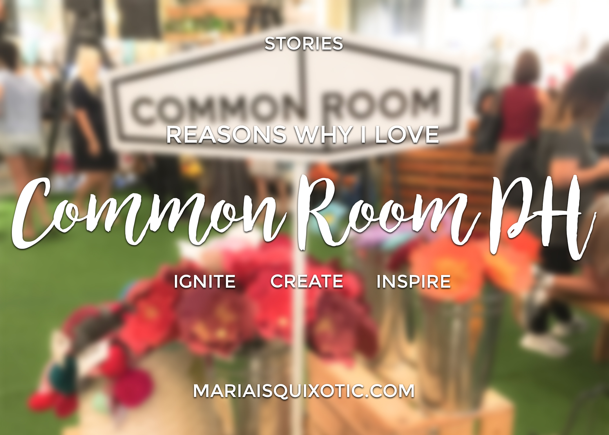 Reasons Why I Love Common Room PH