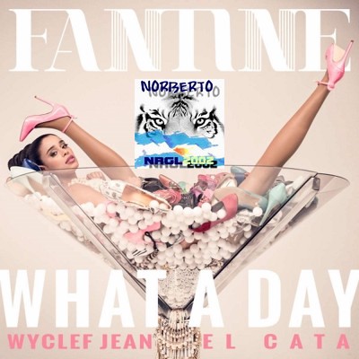 Fantine ft Wyclef Jean & El Cata - What A Day