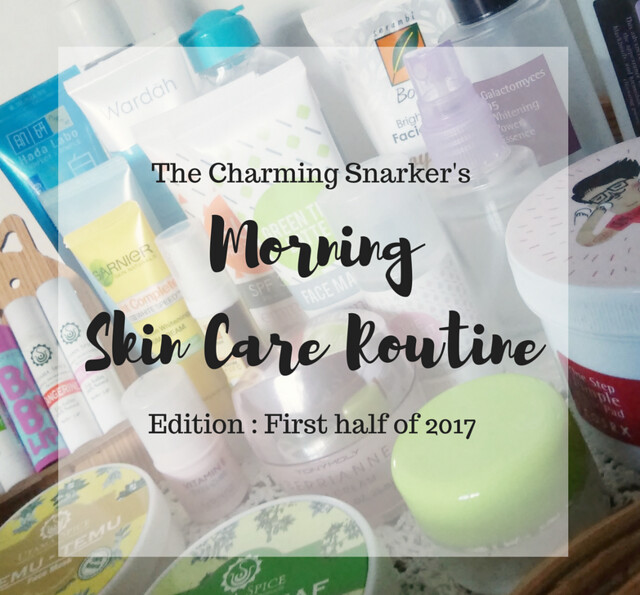 Morning Skincare Routine (June 2017 Edition)