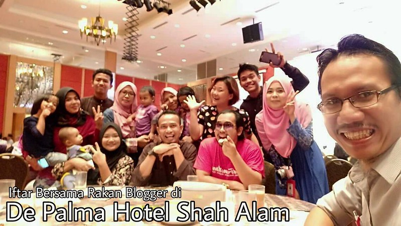 Iftar Bersama Rakan Blogger di De Palma Hotel, Shah Alam