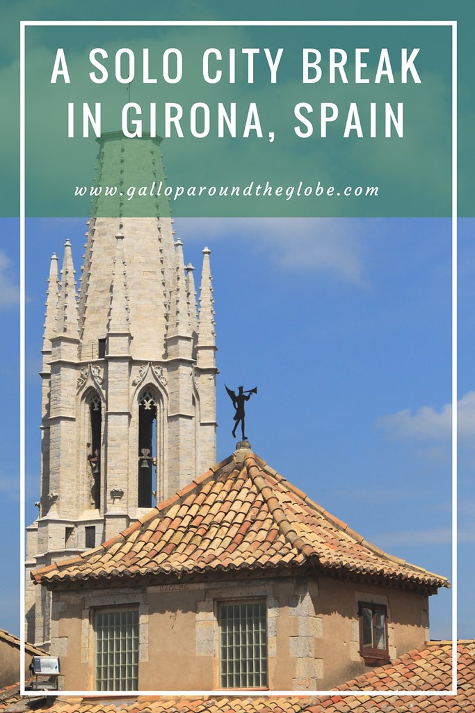 A Solo City Break in Girona, Spain