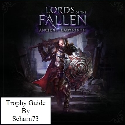 Lords of the Fallen - Ancient Labyrinth DLC Trophy Guide