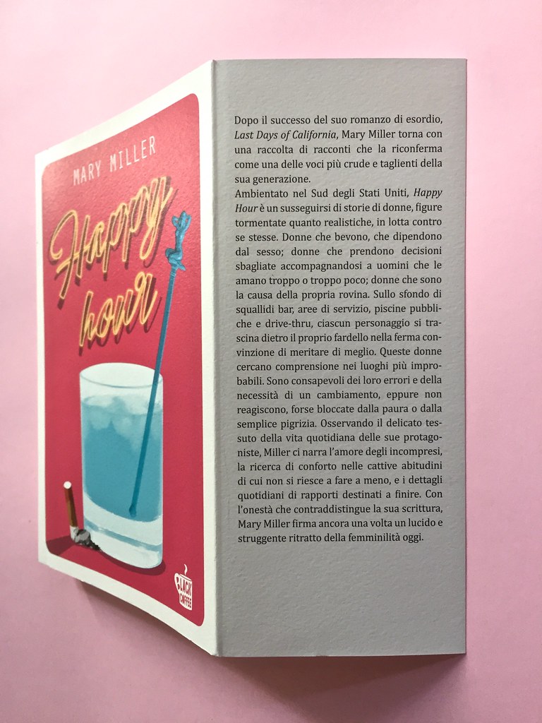 Mary Miller, Happy hour. Black Coffee edizioni, Firenze 2017.  Grafica di Raffaele Anello. Copertina, bandella anteriore (part.), 1