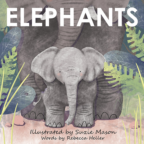 Elephants: A Charming and Important Picture Book for Young Kids