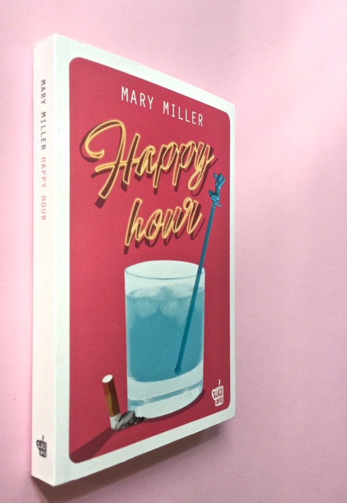 Mary Miller, Happy hour. Black Coffee edizioni, Firenze 2017.  Grafica di Raffaele Anello. Dorso, copertina (part.), 1