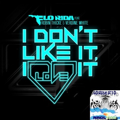 Flo Rida ft Robin Thicke & Verdine White - I Don't Like It I Love It