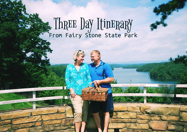A suggested fun three day Itinerary when you stay at Fairy Stone State Park, in Virginia