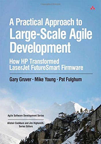 A Practical Approach to Large-Scale Agile Development 