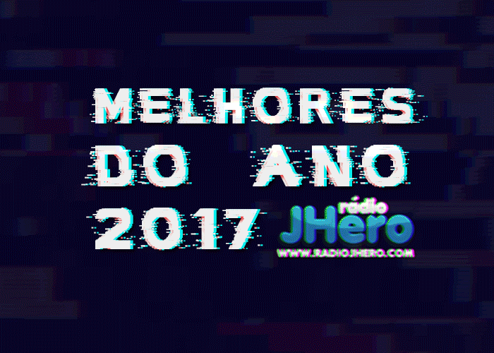 Melhores do Ano J-Hero 2017 - Animes e Cinema