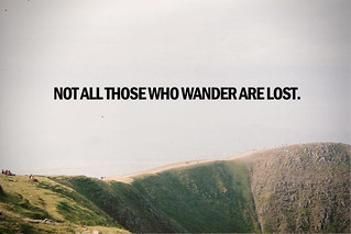 Not all those who wander are lost. | film bazzerio.tumblr.co… | Flickr