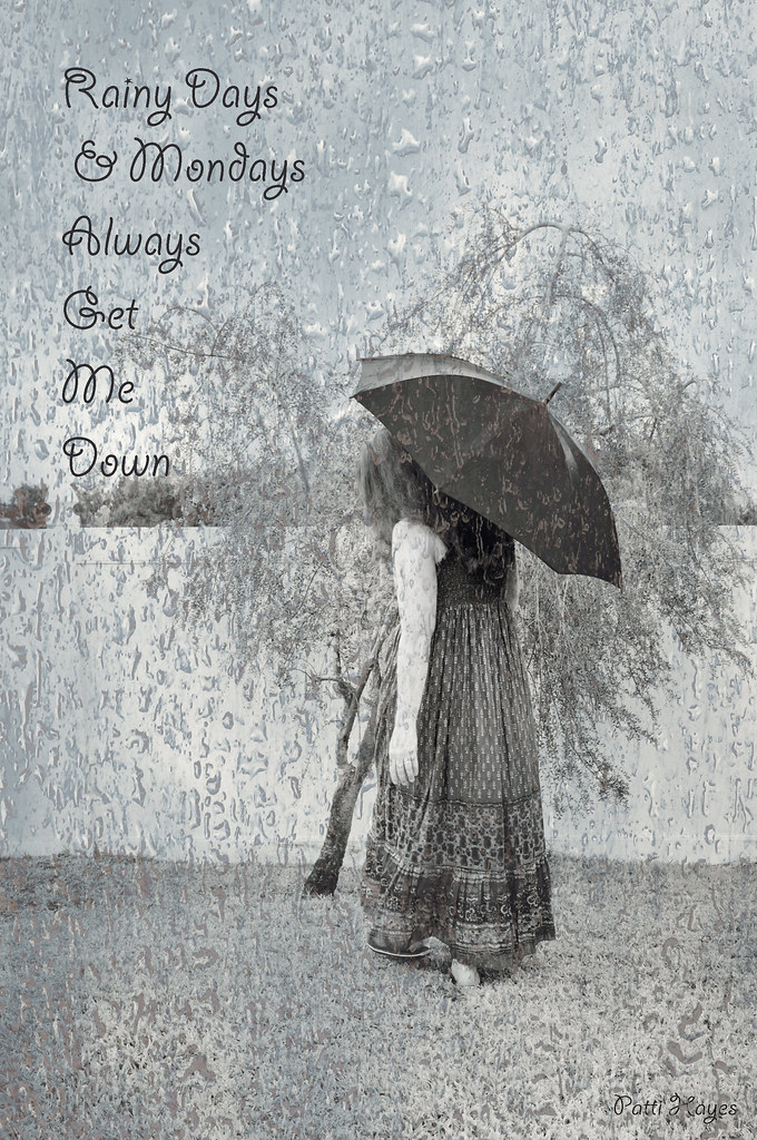Rainy Days & Mondays | Talkin' to myself and feeling old Som… | Flickr