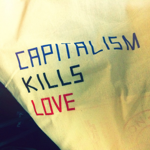 Capitalism Kills Love
