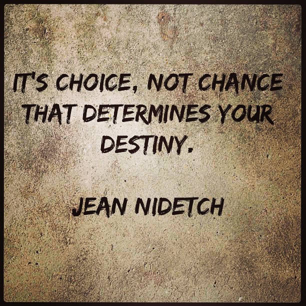 choice not chance determines destiny