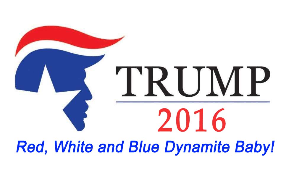 2016 Trump - Red, White and Blue Dynamite!