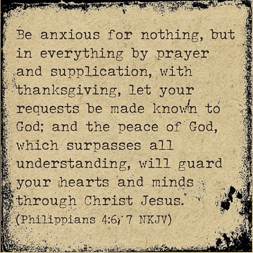 Be anxious for nothing, but in everything by prayer and su… | Flickr