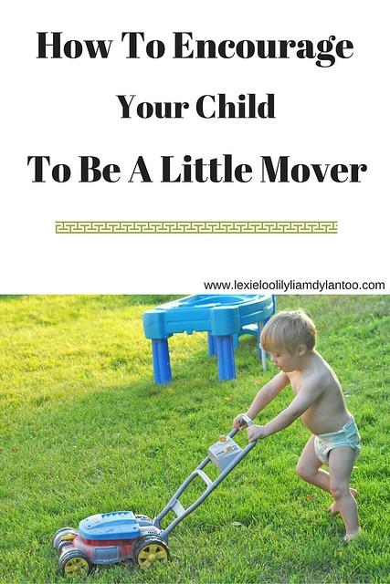 How To Encourage Your Child To Be A Little Mover