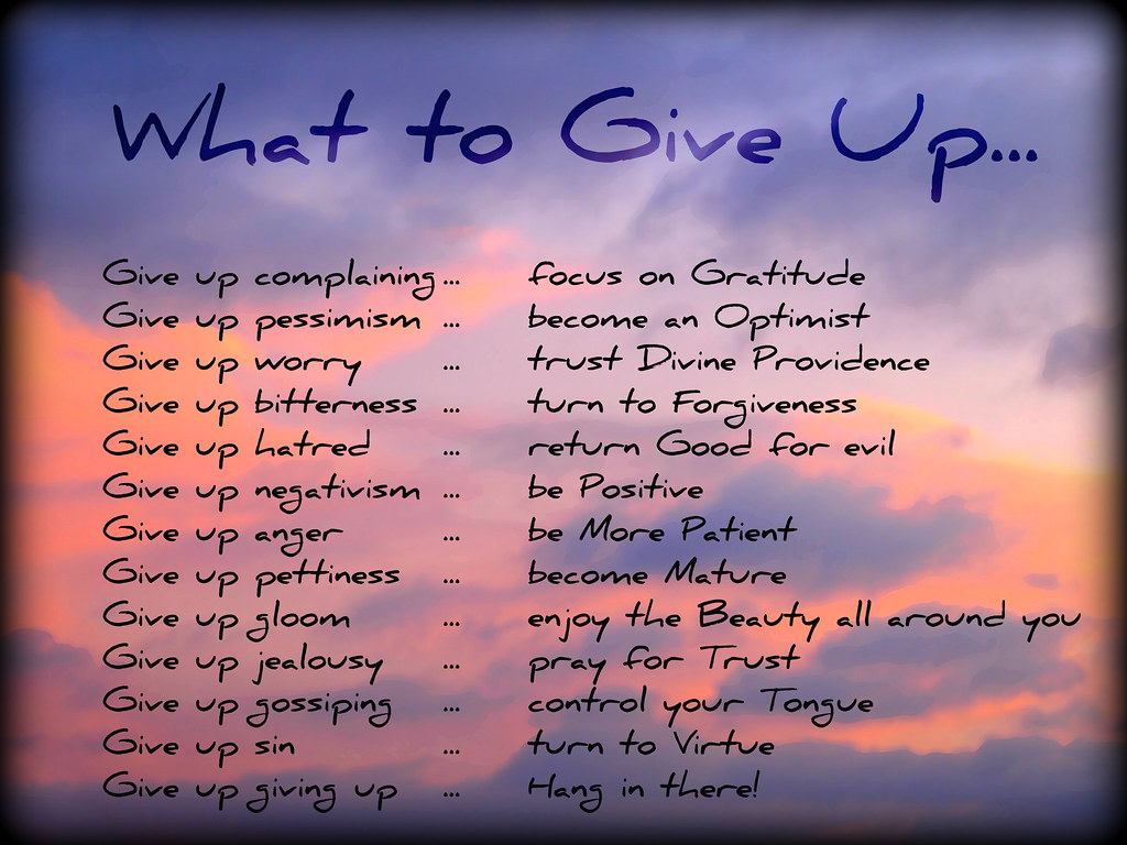 What to Give Up... | "Giving up something for Lent is ultima… | Flickr